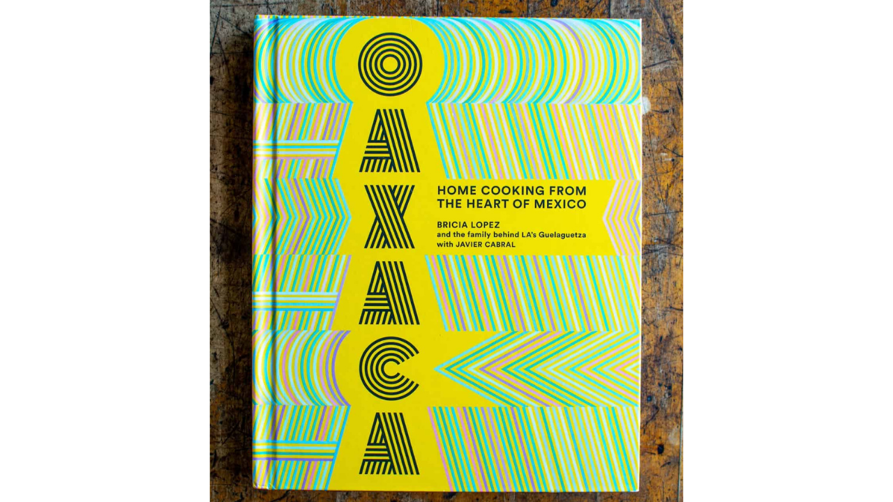 3. Oaxaca: Home Cooking from the Heart of Mexico
